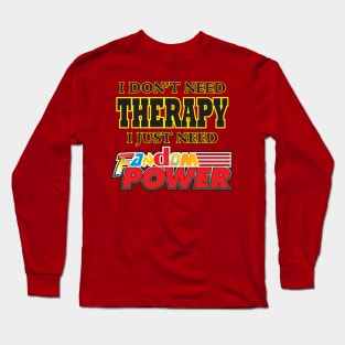 Fandom Power (Therapy) Long Sleeve T-Shirt